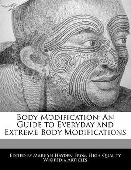 Paperback Body Modification: An Guide to Everyday and Extreme Body Modifications Book