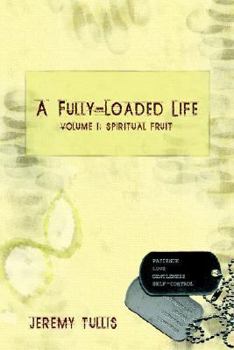 Paperback A Fully-Loaded Life Volume I: Spiritual Fruit; An Outflow of Authentic Christian Living (NIV) Book