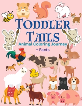 Paperback Toddler Tails: Animal Coloring Journey + Facts Book