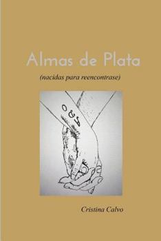 Paperback Almas de Plata: (nacidas para reencontrarse) [Spanish] Book