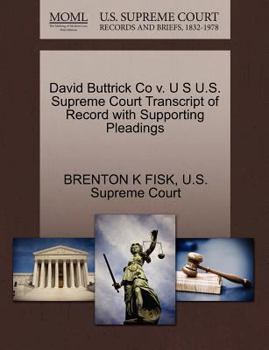 Paperback David Buttrick Co V. U S U.S. Supreme Court Transcript of Record with Supporting Pleadings Book