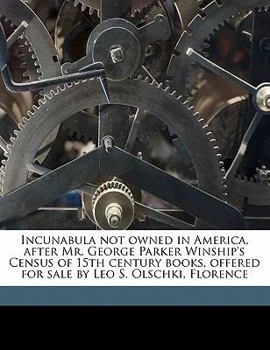 Paperback Incunabula Not Owned in America, After Mr. George Parker Winship's Census of 15th Century Books, Offered for Sale by Leo S. Olschki, Florence Book