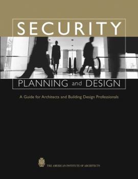 Hardcover Security Planning and Design: A Guide for Architects and Building Design Professionals Book