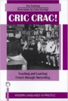 Hardcover Cric Crac! Teaching and Learning French Through Story-Telling Book