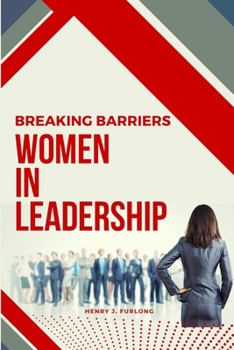 Paperback Breaking Barriers: Women in Leadership Book