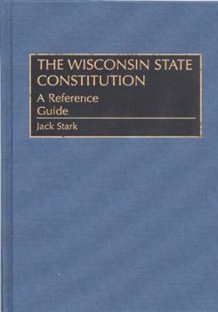 Hardcover The Wisconsin State Constitution: A Reference Guide Book