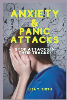 Paperback Anxiety & Panic Attacks: Stop Attacks in Their Tracks! Book