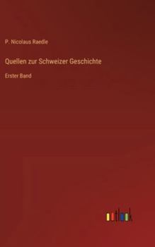Hardcover Quellen zur Schweizer Geschichte: Erster Band [German] Book