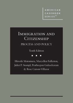 Hardcover Immigration and Citizenship: Process and Policy (American Casebook Series) Book