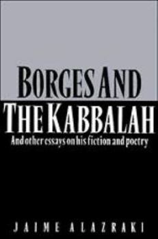 Hardcover Borges and the Kabbalah: And Other Essays on His Fiction and Poetry Book