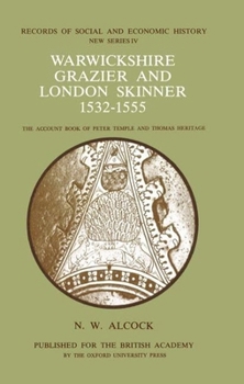Warwickshire Grazier and London Skinner 1532-1555 (Records of Social & Economic History)