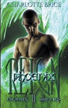 Phoenix Reign - Book #2 of the Phoenix ShiftARS