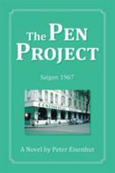 Paperback The Pen Project: Saigon 1967 Book