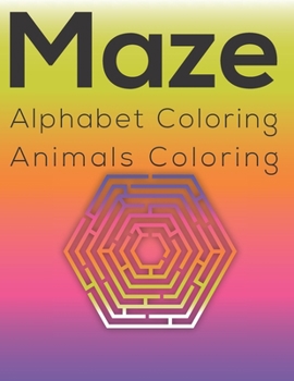 Paperback Maze Coloring: Coloring Book - Alphabet Coloring - Animals Coloring Pages - 30 Paper - 8.5 x 11 inches Paperback Book