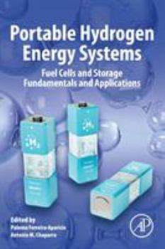 Paperback Portable Hydrogen Energy Systems: Fuel Cells and Storage Fundamentals and Applications Book