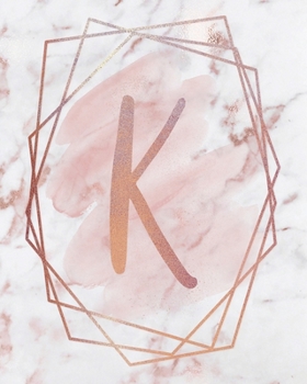 LETTER K LINED JOURNAL: Rose Gold Monogram Lined Journal - 150 Pages - 8x10 inch (ROSE GOLD MARBLE MONOGRAM LINED JOURNALS)