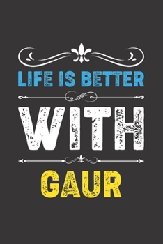 Paperback Life Is Better With Gaur: Funny Gaur Lovers Gifts Dot Grid Journal Notebook 6x9 120 Pages Book
