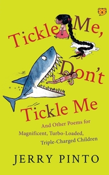 Paperback Tickle Me, Don't Tickle Me: And Other Poems for Magnificent, Turbo-Loaded, Triple-Charged Children Book