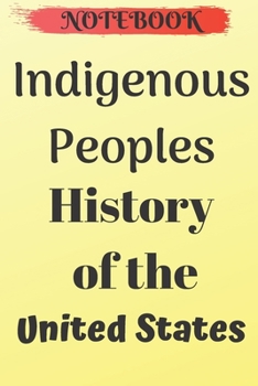 Paperback Indigenous Peoples' History of the United States: College Ruled queer Journal 6x9 History Notebook Gifts for Kids & Teenage Girls for Writing & Journa Book