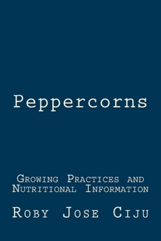 Paperback Peppercorns: Growing Practices and Nutritional Information Book