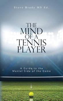 Paperback The Mind of a Tennis Player: A Guide to the Mental Side of the Game Book