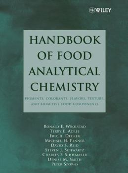 Hardcover Handbook of Food Analytical Chemistry, Volume 2: Pigments, Colorants, Flavors, Texture, and Bioactive Food Components Book