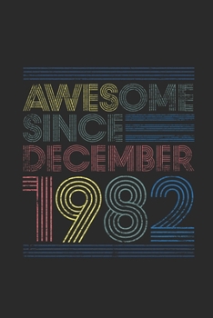 Paperback Awesome Since December 1982: Graph Ruled Notebook - Journal for 37 years old Birthday Gift Idea Book