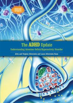 Library Binding The ADHD Update: Understanding Attention-Deficit / Hyperactivity Disorder Book