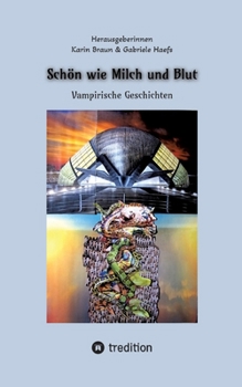 Paperback Schön wie Milch und Blut: Vampirische Geschichten [German] Book