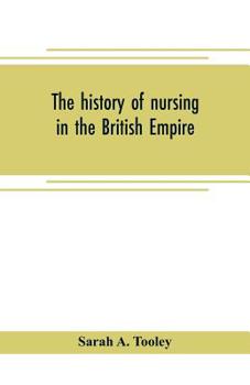 Paperback The history of nursing in the British Empire Book