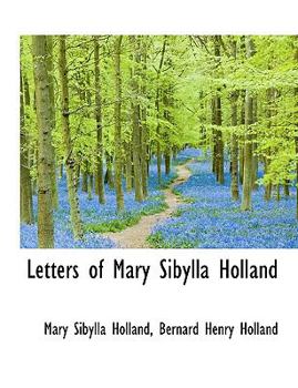 Paperback Letters of Mary Sibylla Holland [Large Print] Book