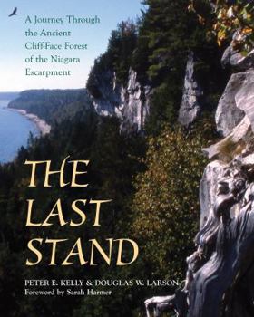 Paperback The Last Stand: A Journey Through the Ancient Cliff-Face Forest of the Niagara Escarpment Book