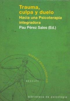 Paperback Trauma, culpa y duelo. Hacia una psicoterapia integradora [Spanish] Book