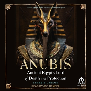 Anubis: Ancient Egypt's Lord of Death and Protection