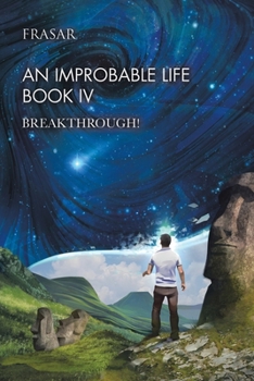 Paperback An Improbable Life Book Iv: Breakthrough! Book