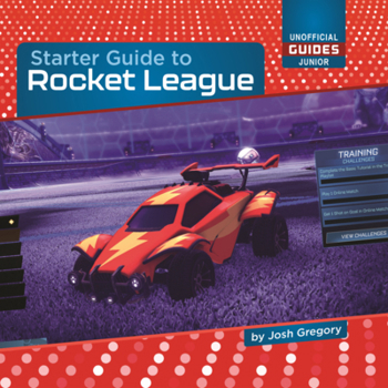 Starter Guide to Rocket League