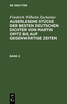 Auserlesene Stücke der besten deutschen Dichter von Martin Opitz bis auf gegenwärtige Zeiten