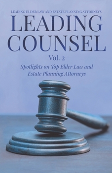 Paperback Leading Counsel: Spotlights on Top Elder Law and Estate Planning Attorneys Vol. 2 Book