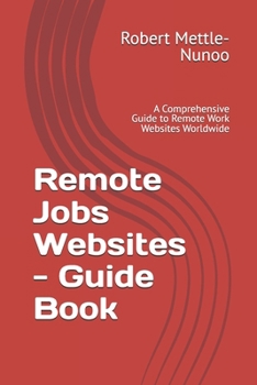 Paperback Remote Jobs Websites - Guide Book: A Comprehensive Guide to Remote Work Websites Worldwide Book