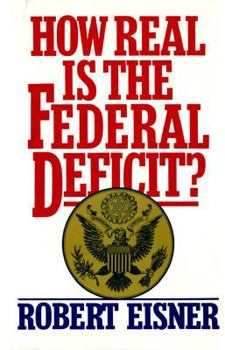 Hardcover How Real is the Federal Deficit? Book