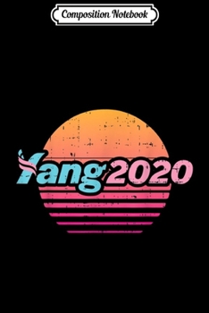 Composition Notebook: Yang 46 Math Money Weed Humanity Andrew For President 2020  Journal/Notebook Blank Lined Ruled 6x9 100 Pages