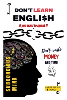 Paperback Don't Learn English, If You Want To Speak It Book