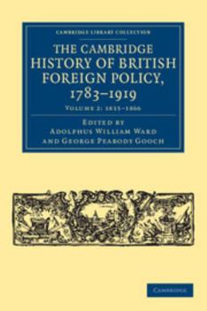 The Cambridge history of British foreign policy 1783-1919