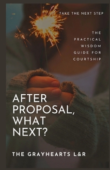 Paperback After Proposal, What Next?: The practical wisdom guide for Courtship [Large Print] Book