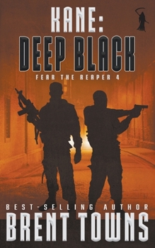 Kane: Deep Black - Book #4 of the Fear the Reaper