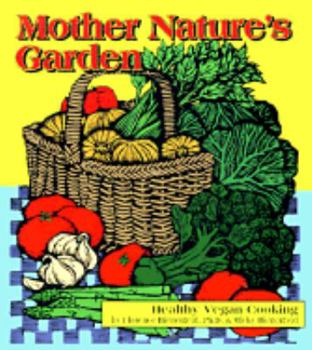 Paperback Mother Nature's Garden: Healthy Vegan Cooking Book