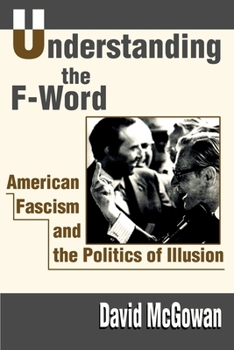 Paperback Understanding the F-Word: American Fascism and the Politics of Illusion Book