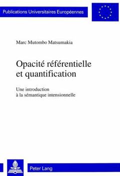 Paperback Opacité Référentielle Et Quantification: Une Introduction À La Sémantique Intensionnelle [French] Book