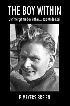 Hardcover The Boy Within: Don't forget the boy within... said Uncle Karl. Book