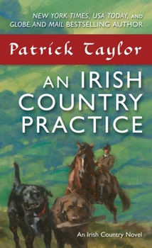 An Irish Country Practice: An Irish Country Novel - Book #12 of the Irish Country